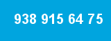 938 915 64 75